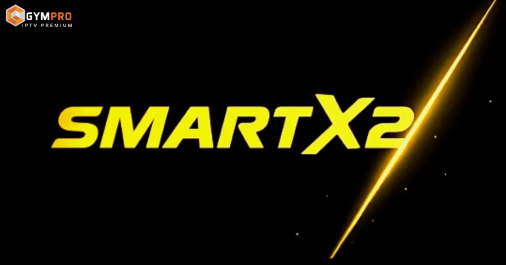 Smart X2 : guide complet, installation et avis 2025 (GymPro IPTV)